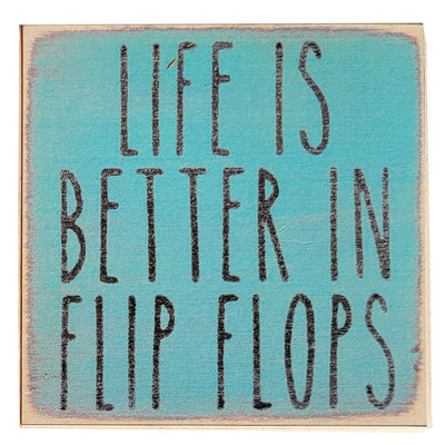 Print Block - Life is better in flip flops