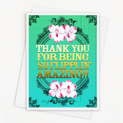 Juicy Christians Greeting Card - Thank You For Being So Flippin' Amazing!!