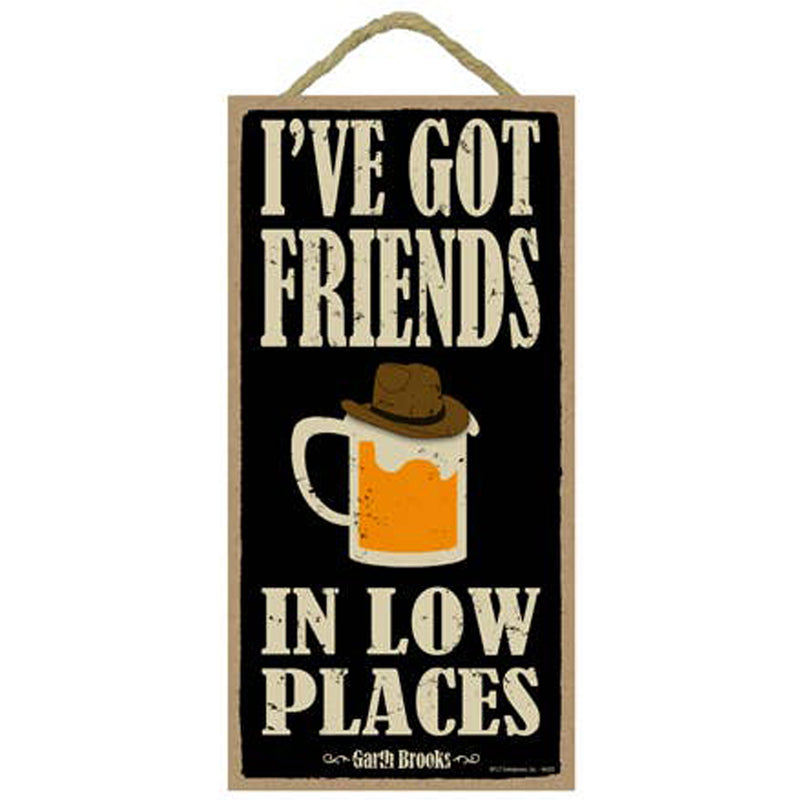 Friends In Low Places Garth Brooks Wood Sign