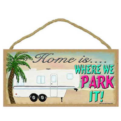 Home Is Where We Park It Wood Sign