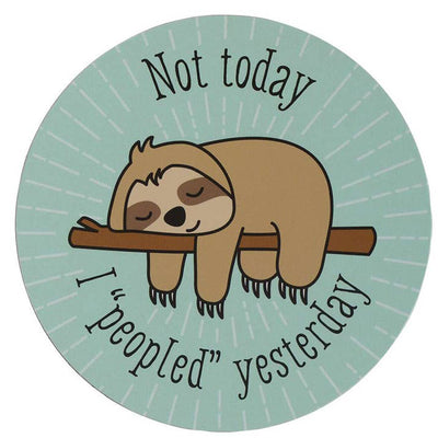 Not Today I Peopled Yesterday Sloth Magnet