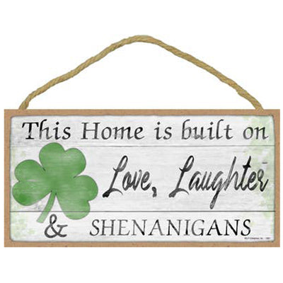This Home is Built on Love, Laughter & Shenanigans Wood Sign