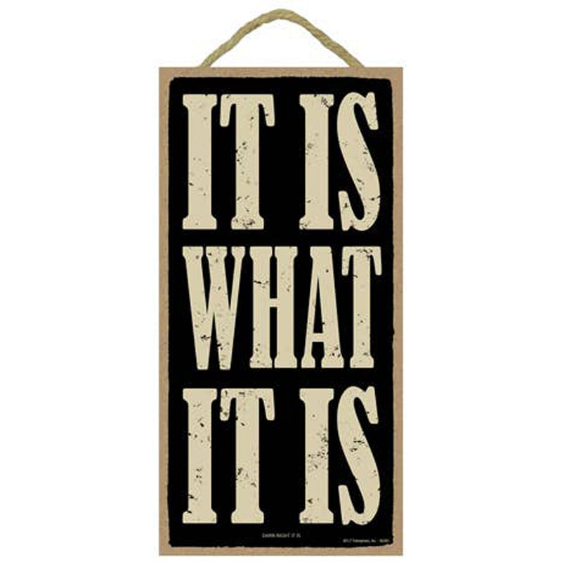 It Is What It Is Wood Sign