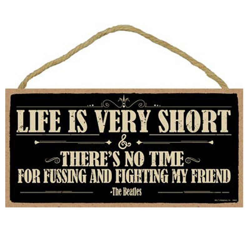 Life Is Very Short Beatles Wood Sign