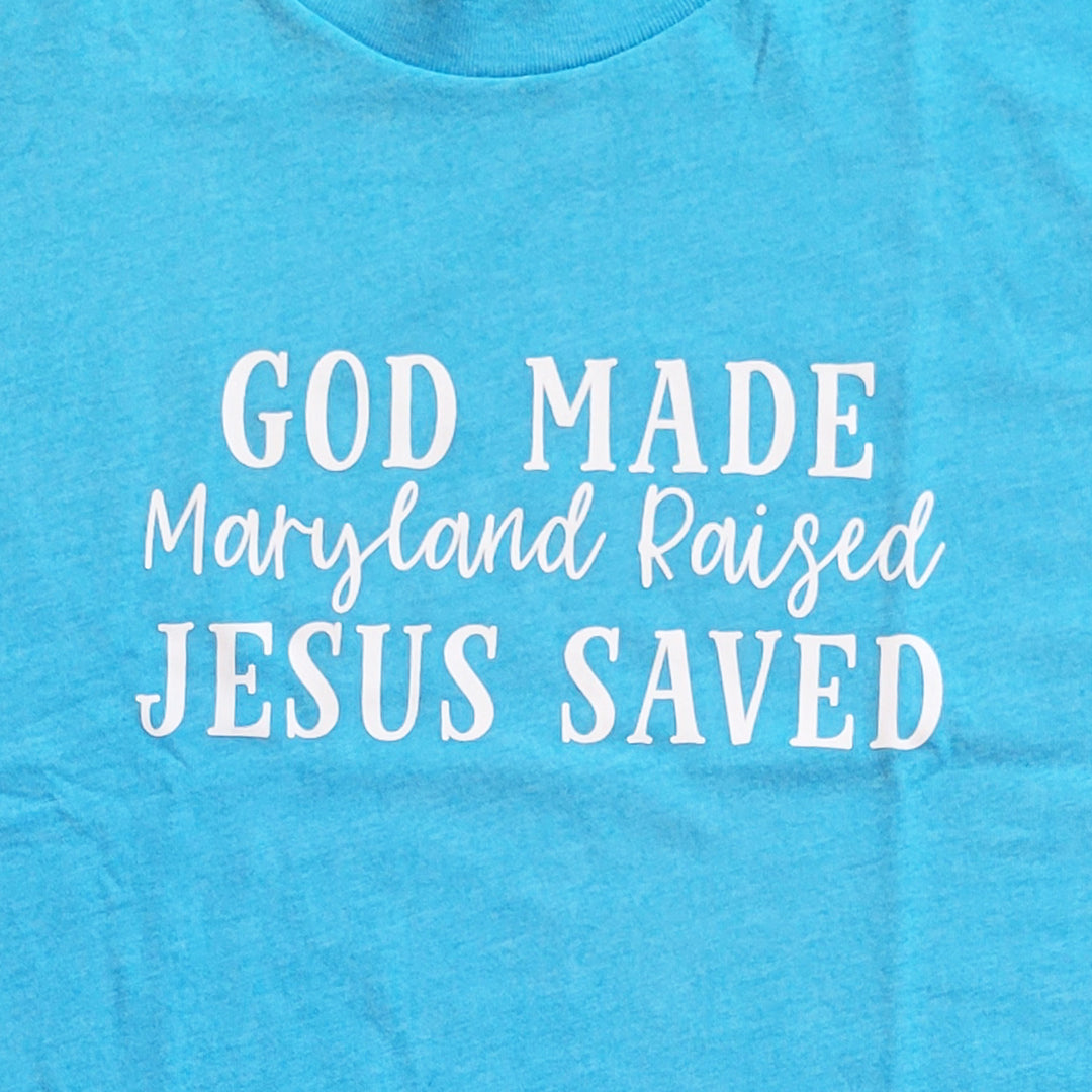 Maryland Raised Jesus Saved T-Shirt Aqua Design