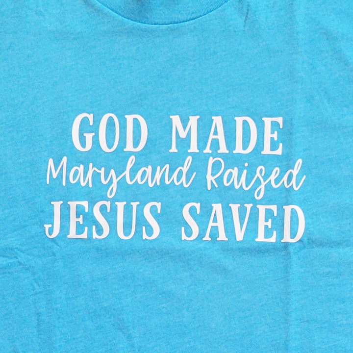 Maryland Raised Jesus Saved T-Shirt Aqua Design
