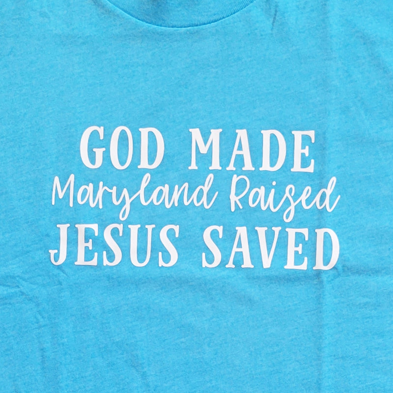Maryland Raised Jesus Saved T-Shirt Aqua Design