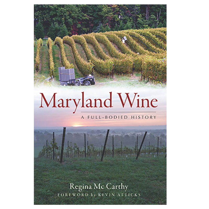 Maryland Wine: A Full-Bodied History Book