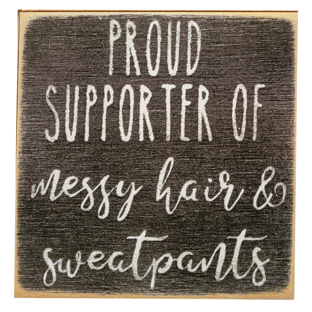 Print Block - Proud supporter of messy hair &amp; sweatpants