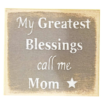 Print Block - My greatest blessings call me mom