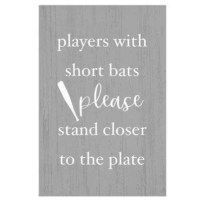 Print Block - Players with short bats please stand closer to the plate