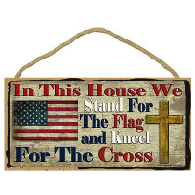 In This House We Stand For The Flag and Kneel For The Cross Wood Sign