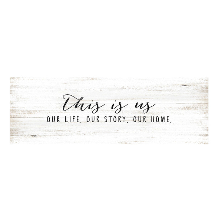 Print Block - This Is Us. Our Life. Our Story. Our Home.