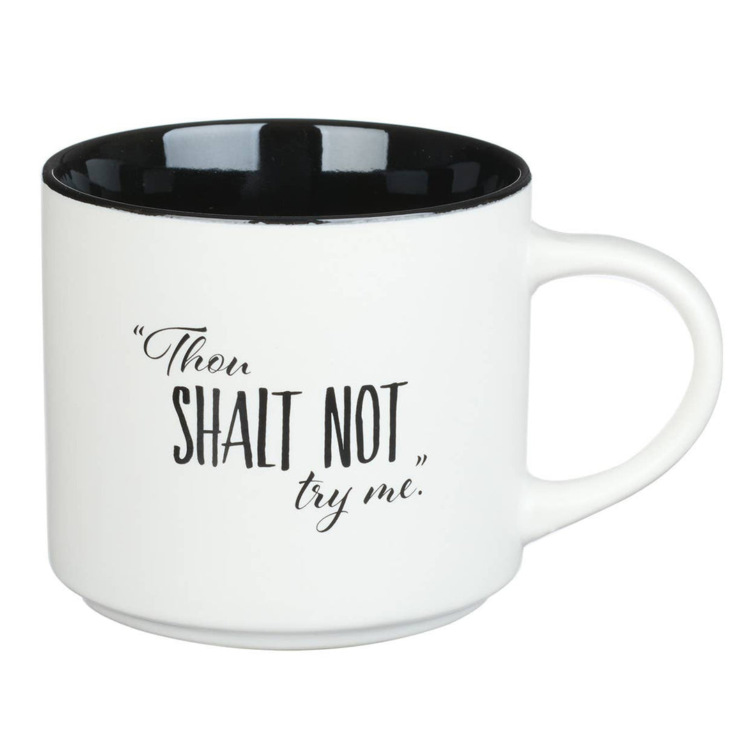Thou Shalt Not Try Me Coffee Mug