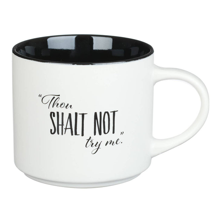 Thou Shalt Not Try Me Coffee Mug