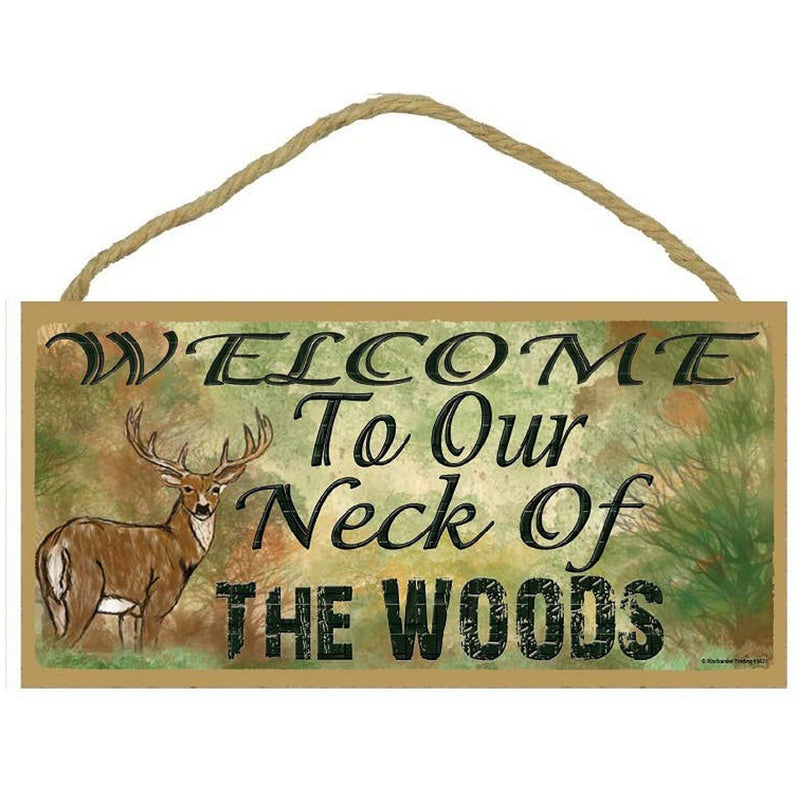 Welcome To Our Neck Of The Woods Wood Sign